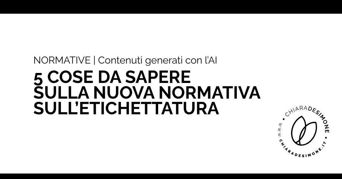 Contenuti generati con l’AI: 5 cose da sapere sulla nuova normativa sull’etichettatura